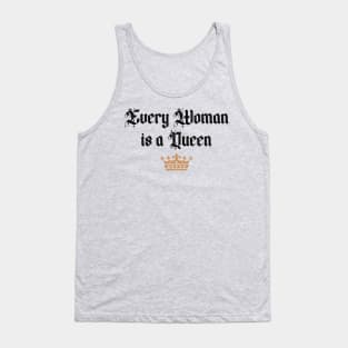 Every Woman is a Queen Tank Top
